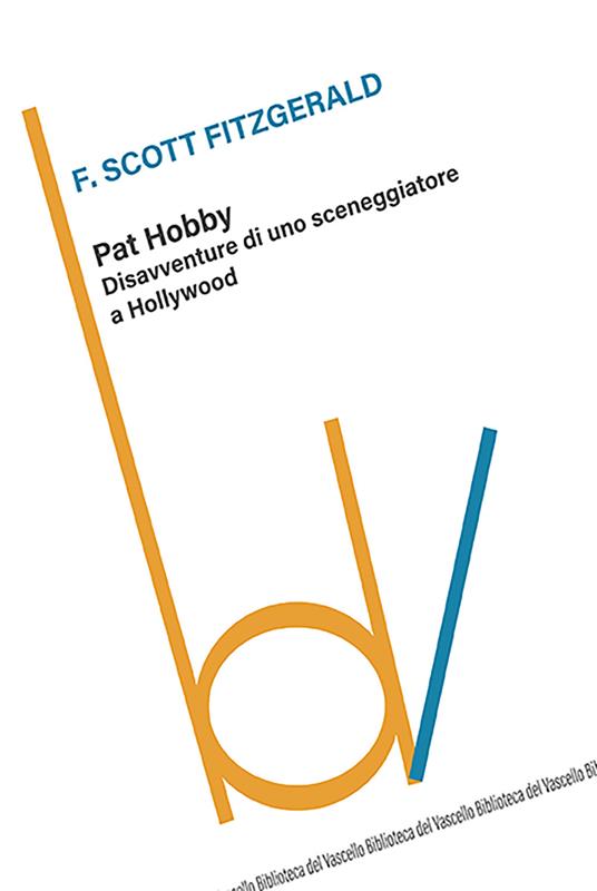 Pat Hobby. Disavventure di uno sceneggiatore a Hollywood - Francis Scott Fitzgerald - copertina