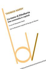 La mano di Ethelberta. Una commedia in capitoli