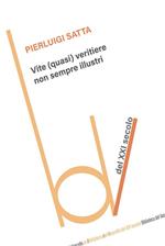 Vite (quasi) veritiere non sempre illustri