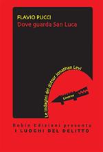Dove guarda san Luca. Le indagini del dottor Jonathan Levi