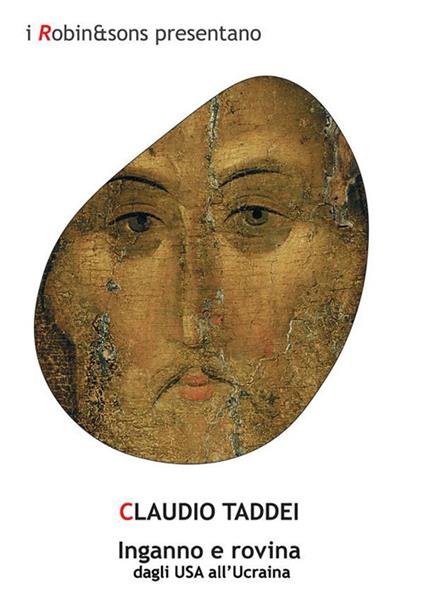 Inganno e rovina. Dagli USA all'Ucraina - Claudio Taddei - ebook