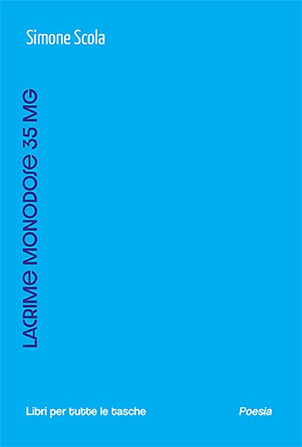 Lacrime monodose 35 mg - Simone Scola - copertina
