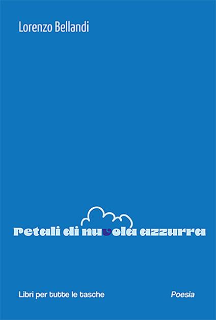 Petali di nuvola azzurra - Lorenzo Bellandi - copertina