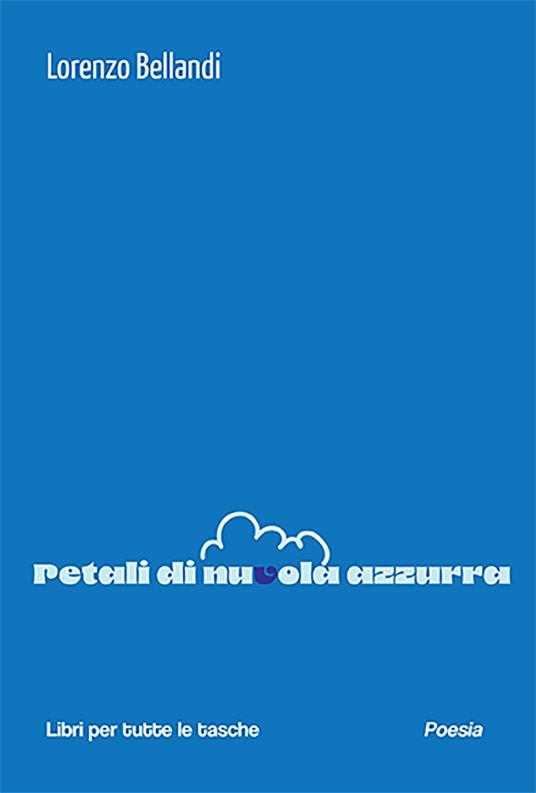 Petali di nuvola azzurra - Lorenzo Bellandi - copertina