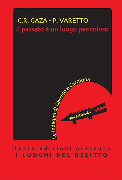Il passato è un luogo pericoloso - Cinzia Rita Gaza,Patrizia Varetto - copertina