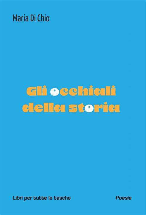 Gli occhiali della storia - Maria Di Chio - ebook