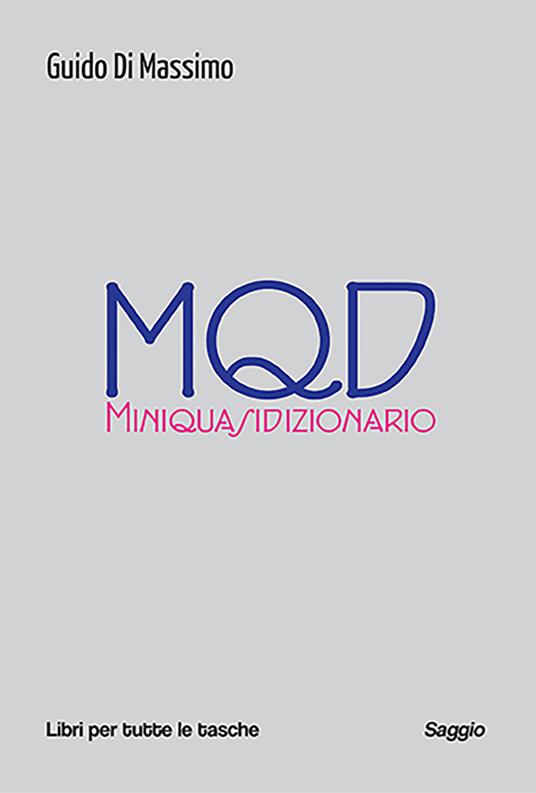 MQD. Miniquasidizionario - Guido Di Massimo - copertina