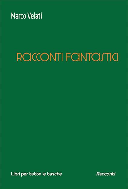 Racconti fantastici - Marco Velati - copertina