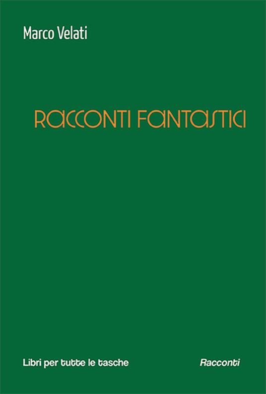 Racconti fantastici - Marco Velati - copertina