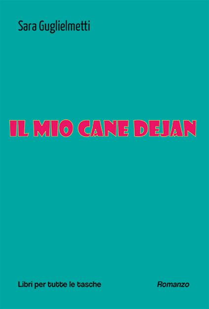 Il mio cane Dejan - Sara Guglielmetti - copertina