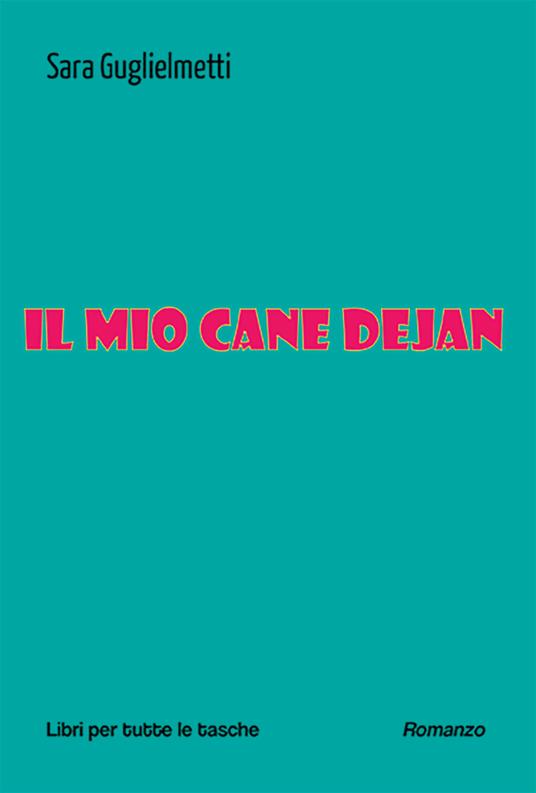 Il mio cane Dejan - Sara Guglielmetti - copertina