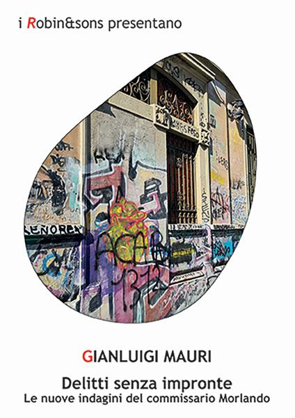 Delitti senza impronte. Le nuove indagini del commissario Morlando - Gianluigi Mauri - copertina