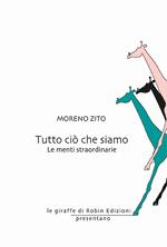 Tutto ciò che siamo. Le menti straordinarie