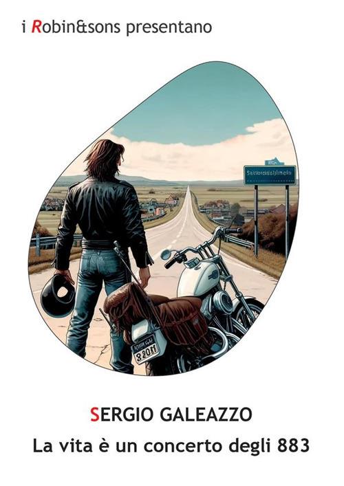 La vita è un concerto degli 883 - Sergio Galeazzo - ebook