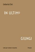 In ultimo giungi