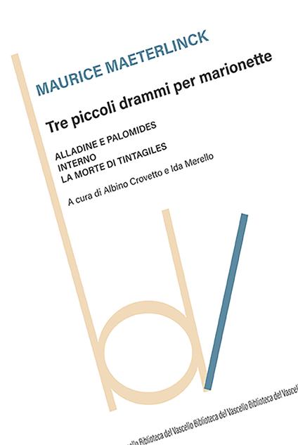 Tre piccoli drammi per marionette: Alladine e Palomide-Interno-La morte di Tintagiles - Maurice Maeterlinck - copertina