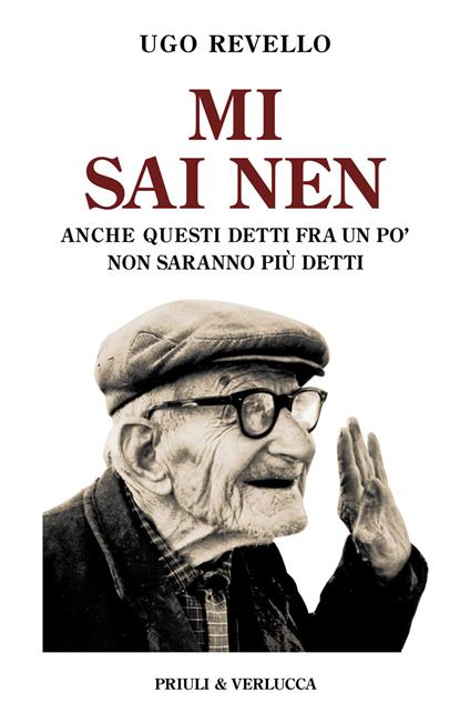 Mi sai nen. Anche questi detti fra un po' non saranno più detti - Ugo Revello - copertina