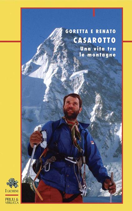 Casarotto. Una vita tra le montagne - Goretta Traverso Casarotto,Renato Casarotto - copertina