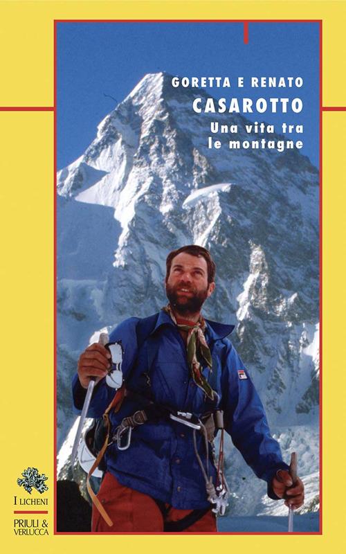 Casarotto. Una vita tra le montagne - Goretta Traverso Casarotto,Renato Casarotto - copertina