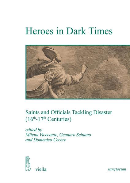 Heroes in dark times. Saints and officials tackling disaster (16th-17th centuries) - copertina
