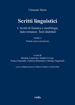 Scritti linguistici. Vol. 1/2: Scritti di fonetica e morfologia italo-romanze. Testi dialettali. Dialetti centro-meridionali