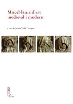 Miscellània d'art medieval i modern Liber amicorum Rosa Terés i Tomàs