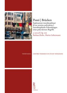 Ponti Brücken. Esplorazioni interdisciplinari di un termine polivalente-Interdisziplinäre Erkundungen eines polyvalenten Begriffs.