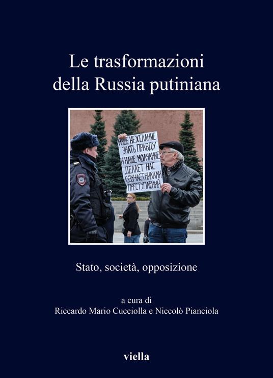 Le trasformazioni della Russia putiniana. Stato, società, opposizione - copertina