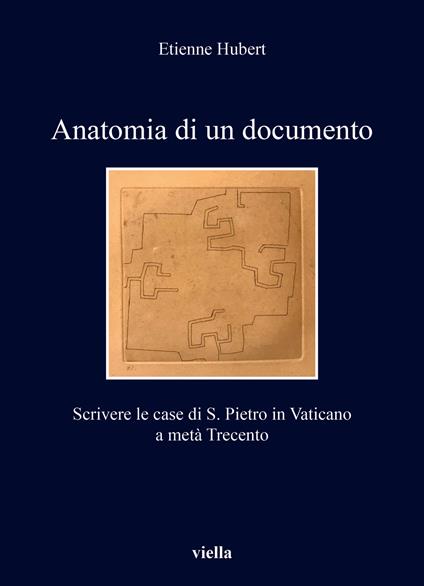 Anatomia di un documento. Scrivere le case di S. Pietro in Vaticano a metà Trecento - Etienne Hubert - copertina