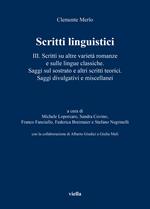 Scritti linguistici. Vol. 3: Scritti su altre varietà romanze e sulle lingue classiche. Saggi sul sostrato e altri scritti teorici. Saggi divulgativi e miscellanei