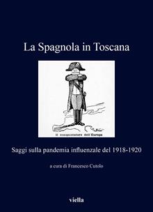 La Spagnola in Toscana. Saggi sulla pandemia influenzale del 1918-1920
