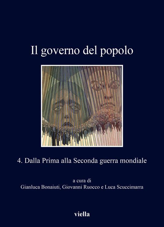 Il governo del popolo. Vol. 4: Dalla Prima alla Seconda guerra mondiale - copertina