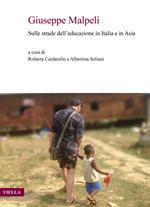 Giuseppe Malpeli. Sulle strade dell'educazione in Italia e in Asia