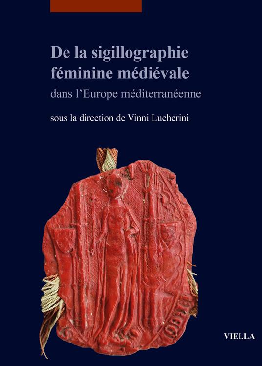 De la sigillographie féminine médiévale dans l’Europe méditerranéenne - copertina