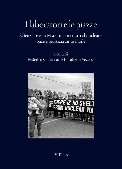 I laboratori e le piazze. Scienziate e attiviste tra contrasto al nucleare, pace e giustizia ambientale - copertina