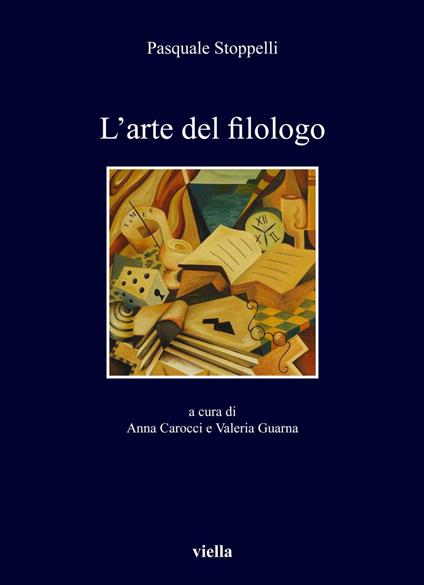 L' arte del filologo - Pasquale Stoppelli,Anna Carocci,Valeria Guarna - ebook
