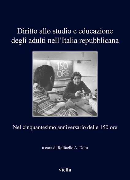 Diritto allo studio e educazione degli adulti nell'Italia repubblicana. Nel cinquantesimo anniversario delle 150 ore - copertina