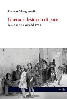 Guerra e desiderio di pace. La Sicilia nella crisi del 1943