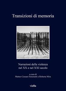 Transizioni di memoria. Narrazioni della violenza nel XX e nel XXI secolo
