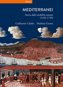 Mediterranei. Una storia delle mobilità umane (1492...)