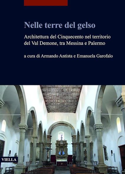 Nelle terre del gelso. Architettura del Cinquecento nel territorio del Val Demone, tra Messina e Palermo - copertina