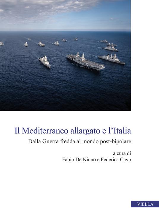Il Mediterraneo allargato e l’Italia. Dalla Guerra fredda al mondo post-bipolare - copertina