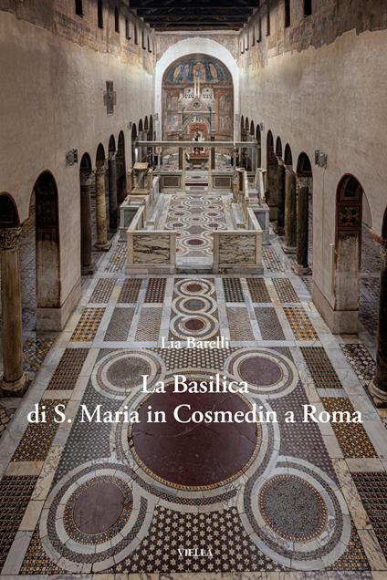 La Basilica di S. Maria in Cosmedin a Roma - Lia Barelli - copertina