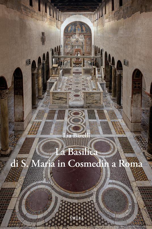 La Basilica di S. Maria in Cosmedin a Roma - Lia Barelli - copertina