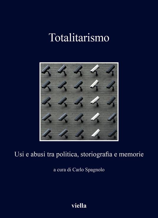 Totalitarismo. Usi e abusi tra politica, storiografia e memorie - copertina