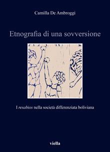 Etnografia di una sovversione. I «resabios» nella società differenziata boliviana