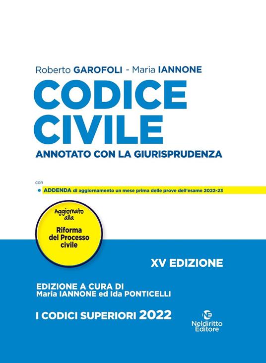 Codice civile e leggi complementari. Annotato con la giurisprudenza. Nuova ediz. - Roberto Garofoli,Maria Iannone - copertina