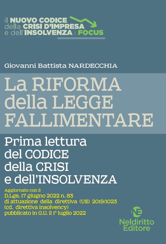 La riforma della legge fallimentare. Prima lettura del codice della crisi e dell'insolvenza. Nuova ediz. - Giovanni Battista Nardecchia - copertina