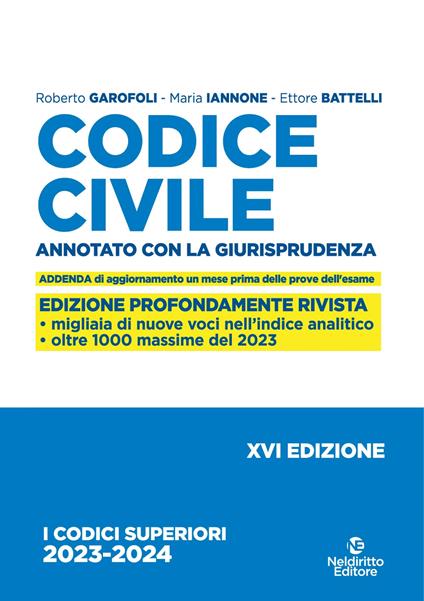 Codice civile. Annotato con la giurisprudenza. Nuova ediz. - Roberto Garofoli,Ettore Battelli,Maria Iannone - copertina