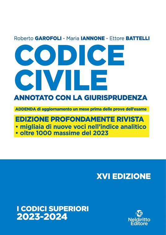 Codice civile. Annotato con la giurisprudenza. Nuova ediz. - Roberto Garofoli,Ettore Battelli,Maria Iannone - copertina